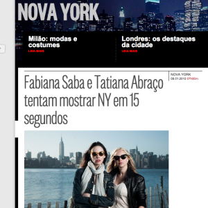 O Globo, Ela Blogs., 08 de Janeiro de 2015 http://ela.oglobo.globo.com/blogs/nova-york/posts/2015/01/08/fabiana-saba-tatiana-abraco-tentam-mostrar-ny-em-15-segundos-557873.asp
